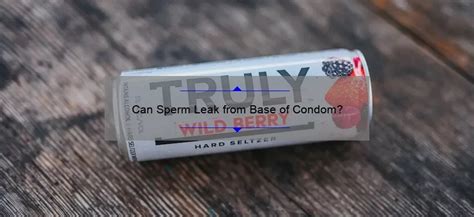 sperm leaking out base of condom|Condom leaked, feeling worried.